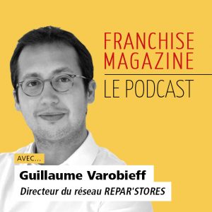 Guillaume Varobieff, directeur du réseau, participe dans le podcast de ``Franchise Magazine``